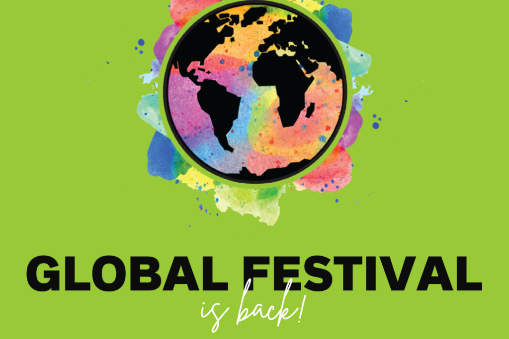 Global Festival Is Back Get Involved! Events